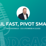 380: Fail Fast, Pivot Smart with Paul Doerwald