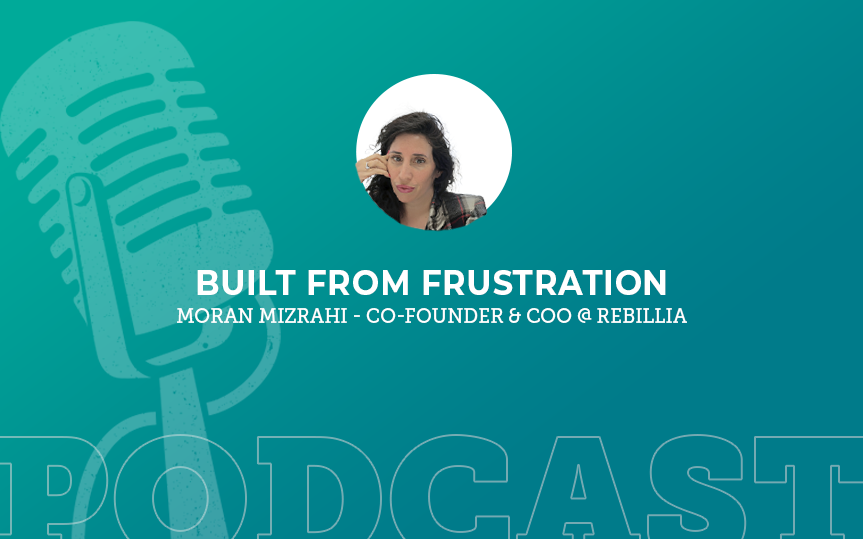 385: Built from Frustration with Moran Mizrahi