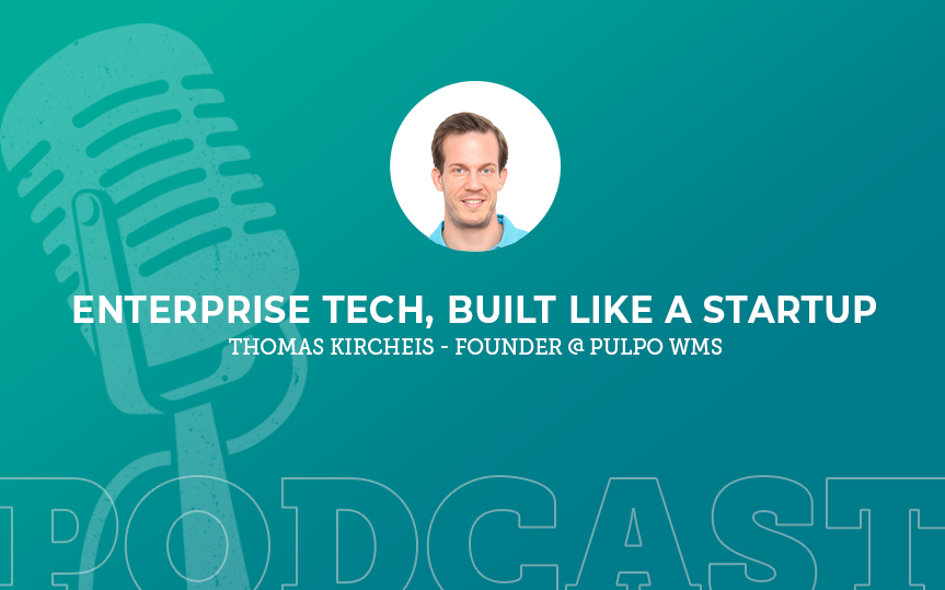 386: Enterprise Tech, Built Like a Startup with Thomas Kircheis