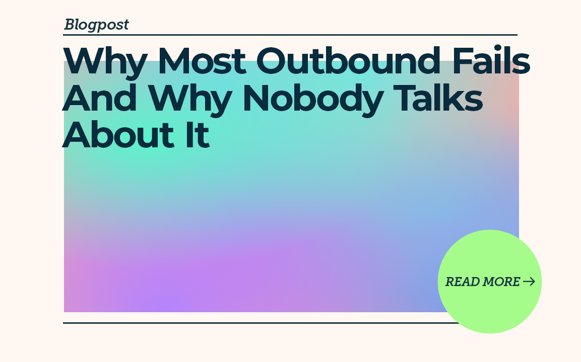 Why Most Outbound Fails. And Why Nobody Talks About It