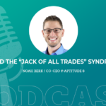 389: Avoid the “Jack of All Trades” Syndrome with Noah Berk