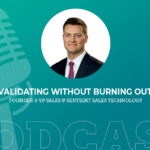390: Validating Without Burning Out with Jason Moolenaar