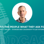 391: Give the People What They Ask For with Walt Maclay