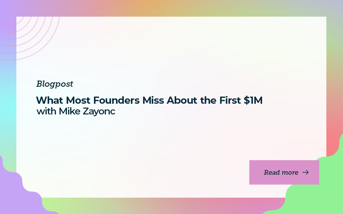 What Most Founders Miss About the First $1M with Mike Zayonc