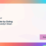 Validate by Doing with Carolyn Sloan