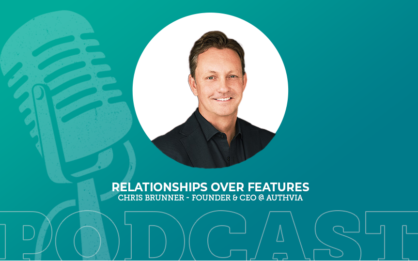 399: Relationships Over Features with Chris Brunner
