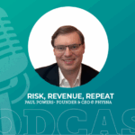 400: Risk, Revenue, Repeat with Paul Powers