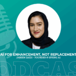 401: AI for Enhancement, Not Replacement with Jabeen Zaidi
