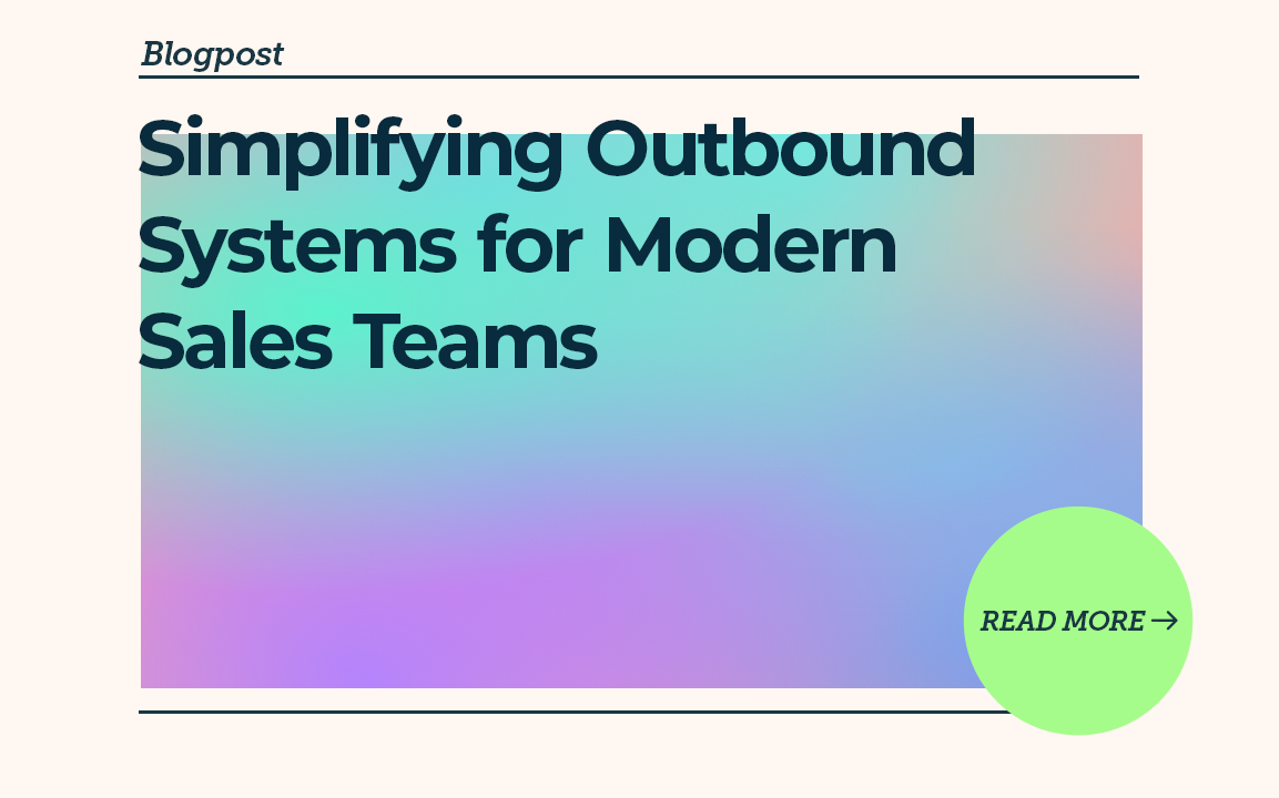 Simplifying Outbound Systems for Modern Sales Teams