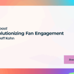 Revolutionizing Fan Engagement with Jeff Kohn