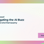 Navigating the AI Buzz with Arvind Ramasamy