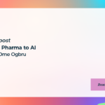 From Pharma to AI with Ome Ogbru