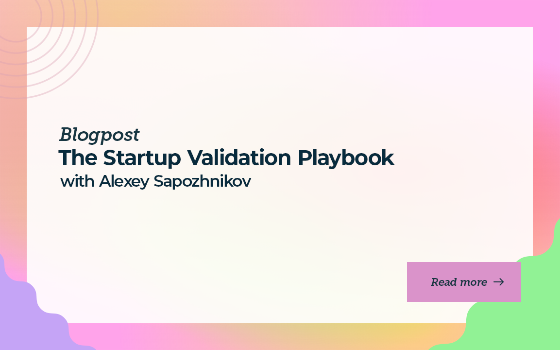 The Startup Validation Playbook with Alexey Sapozhnikov