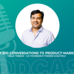 419: From 500 Conversations to Product-Market Fit with Asad Tirmizi