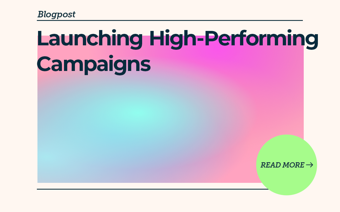 Launching High-Performing Campaigns