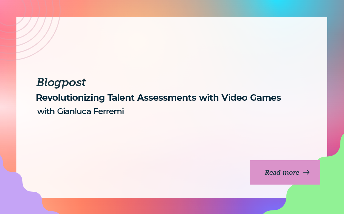 Changing Talent Assessments with Video Games ft. Gianluca Ferremi