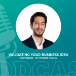 424: Validating Your Business Idea with Punit Mehra