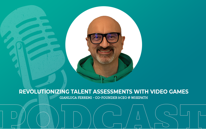 425: Revolutionizing Talent Assessments with Video Games featuring Gianluca Ferremi