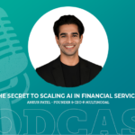 430: The Secret to Scaling AI in Financial Services with Ankur Patel