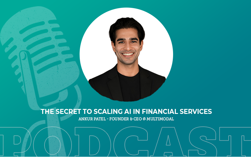 430: The Secret to Scaling AI in Financial Services with Ankur Patel